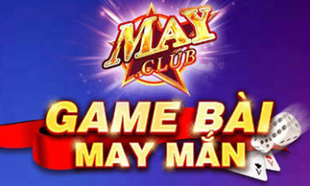 May Club – Siêu Game Đổi Thưởng Uy Tín Như Vàng 2021 !!!